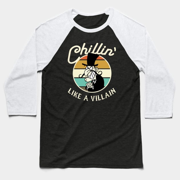 Chillin Like A Villain Baseball T-Shirt by Alema Art